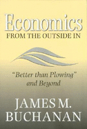 Economics from the Outside in: "Better Than Plowing" and Beyond