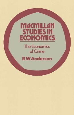 Economics of Crime - Anderson, Robert William