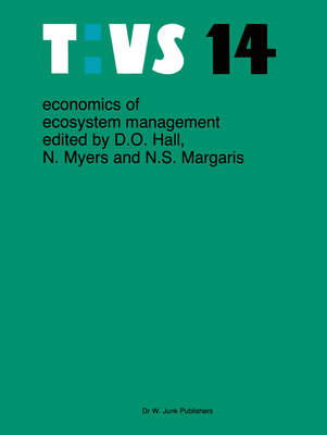 Economics of Ecosystems Management - Hall, D O (Editor), and Myers, N (Editor), and Margaris, M S (Editor)