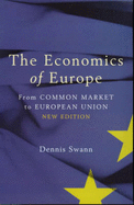 Economics of Europe 9th Edition: From Common Market to European Union - Swann, Dennis