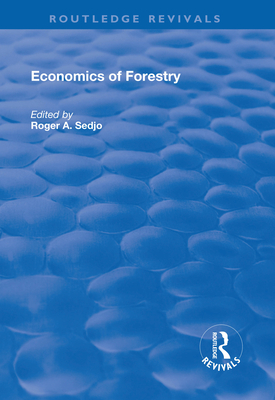 Economics of Forestry - Sedjo, Roger A (Editor)