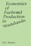 Economics of Fuelwood Production in Wastelands