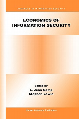 Economics of Information Security - Camp, L. Jean (Editor), and Lewis, Stephen (Editor)