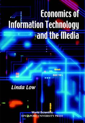 Economics of Information Technology and the Media - Low, Linda