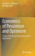 Economics of Pessimism and Optimism: Theory of Knightian Uncertainty and Its Applications