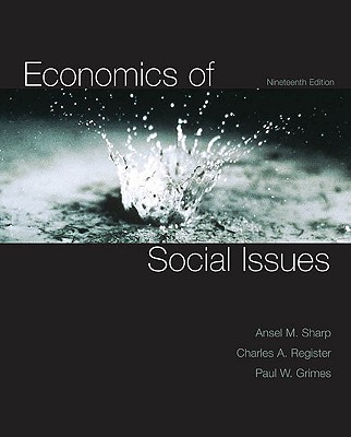Economics of Social Issues - Sharp, Ansel Miree, and Register, Charles A, and Grimes, Paul W