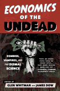 Economics of the Undead: Zombies, Vampires, and the Dismal Science