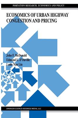 Economics of Urban Highway Congestion and Pricing - McDonald, J F, and D'Ouville, Edmond L, and Louie Nan Liu