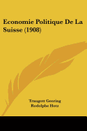 Economie Politique De La Suisse (1908)