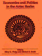 Economies and Politics in the Aztec Realm