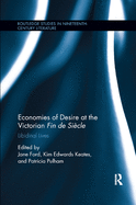 Economies of Desire at the Victorian Fin de Sicle: Libidinal Lives