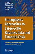 Econophysics Approaches to Large-Scale Business Data and Financial Crisis: Proceedings of the Tokyo Tech-Hitotsubashi Interdisciplinary Conference + APFA7