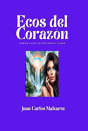 Ecos del Coraz?n: Poemas que Acarician el Alma