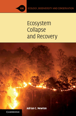 Ecosystem Collapse and Recovery - Newton, Adrian C.