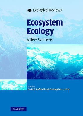 Ecosystem Ecology: A New Synthesis - Raffaelli, David G. (Editor), and Frid, Christopher L. J. (Editor)