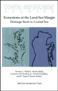 Ecosystems at the Land-Sea Margin: Drainage Basin to Coastal Sea