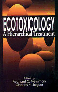 Ecotoxicology: A Hierarchical Treatment