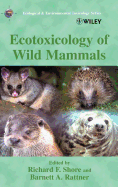 Ecotoxicology of Wild Mammals