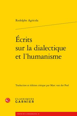 Ecrits Sur La Dialectique Et l'Humanisme - Van Der Poel, Marc (Translated by)
