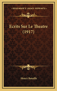 Ecrits Sur Le Theatre (1917)