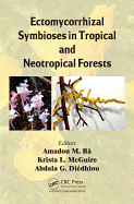 Ectomycorrhizal Symbioses in Tropical and Neotropical Forests