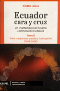 Ecuador Cara y Cruz: Del levantamiento del noventa a la Revoluci?n Ciudadana -Tomo 1, 1990-2001-