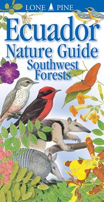 Ecuador Nature Guide Southwest Forests: Southwest Forests - Jiggins, Chris, and Andrade, Pablo, and Cueva, Eduardo