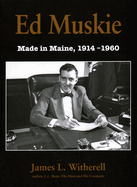 Ed Muskie: Made in Maine