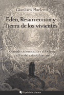 Ed?n, Resurrecci?n Y Tierra de Los Vivientes: Consideraciones Sobre El Origen Y El Fin del Estado Humano