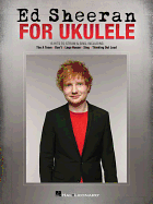 Ed Sheeran for Ukulele: 15 Hits to Strum & Sing