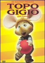 Ed Sullivan Presents: Topo Gigio and Friends - 