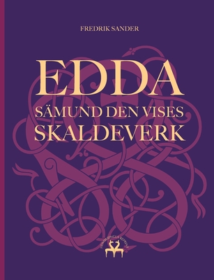 Edda: S?mund den vises skaldeverk - Sander, Fredrik, and Reprint, Heimskringla (Editor)