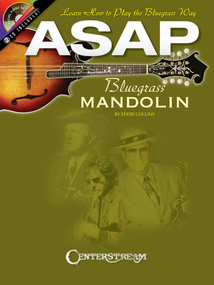 Eddie Collins: ASAP Bluegrass Mandolin - Learn How To Play The Bluegrass Way - Collins, Eddie