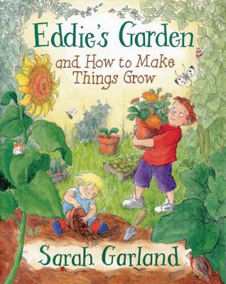 Eddie's Garden: And How to Make Things Grow - Garland, Sarah