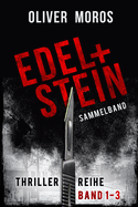 Edel & Stein-Thriller-Reihe: Band 1 bis 3: Sammelband