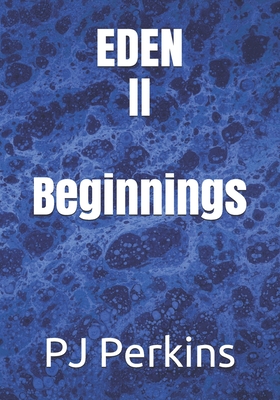 EDEN II Beginnings - Tatum, Christopher (Editor), and Perkins, Pj