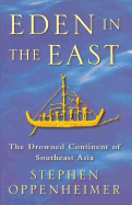 Eden in the East: The Drowned Continent of Southeast Asia