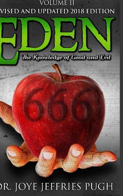 Eden: The Knowledge Of Good and Evil 666 Volume 2 - Jeffries Pugh, Joye, Dr.