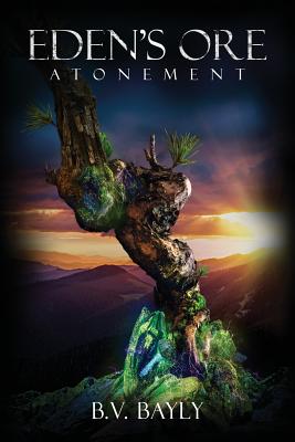 Eden's Ore - Atonement - Bayly, B V