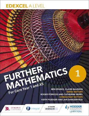 Edexcel A Level Further Mathematics Core Year 1 (AS) - Sparks, Ben, and Baldwin, Claire, and Dangerfield, Jan (Contributions by)