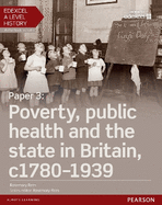 Edexcel A Level History, Paper 3: Poverty, public health and the state in Britain c1780-1939 Student Book