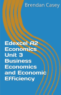 Edexcel A2 Economics Unit 3 Business Economics and Economic Efficiency