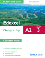 Edexcel A2 Geography Student Unit Guide New Edition: Unit 3 Contested Planet