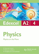 Edexcel A2 Physics: Physics on the Move