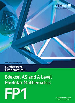 Edexcel AS and A Level Modular Mathematics Further Pure Mathematics 1 FP1 - Pledger, Keith, and Wilkins, Dave