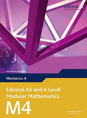 Edexcel AS and A Level Modular Mathematics Mechanics 4 M4 - Pledger, Keith