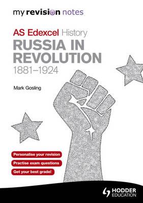 Edexcel AS History Russia in Revolution, 1881-1924 - Gosling, Mark