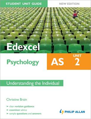 Edexcel AS Psychology Student Unit Guide: Unit 2 Understanding the Individual - Brain, Christine