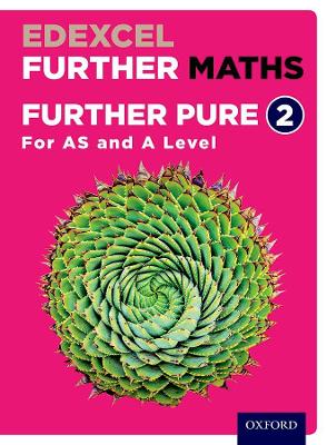 Edexcel Further Maths: Further Pure 2 Student Book (AS and A Level) - Bowles, David, and Jefferson, Brian, and Rayneau, John