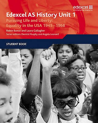 Edexcel GCE History AS Unit 1 D5 Pursuing Life and Liberty: Equality in the USA, 1945-68 - Bunce, Robin, and Gallagher, Laura